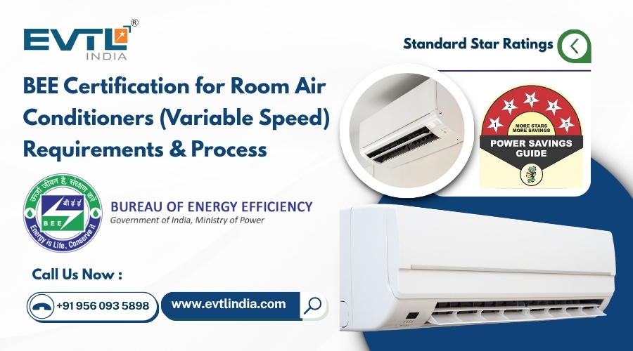 BEE Certification for Room Air Conditioners (Variable Speed) - Requirements & Process